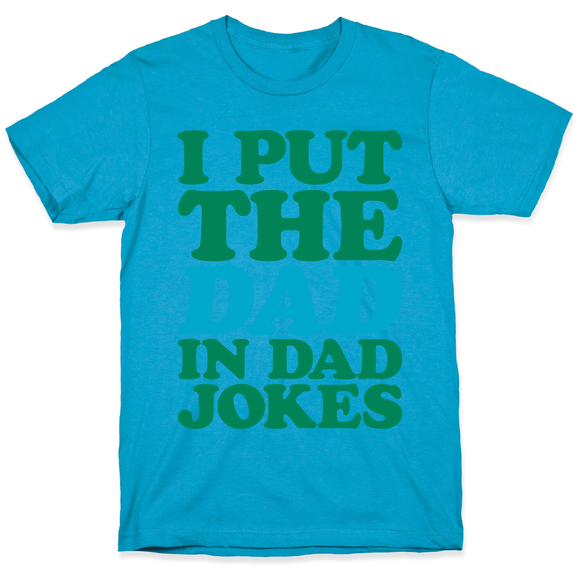 I Put The Dad In Dad Jokes Unisex Triblend Tee